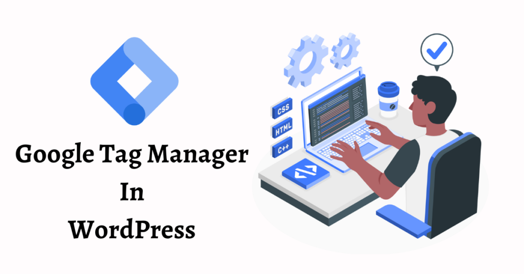 Google Tag Manager - add google tag manager to wordpress