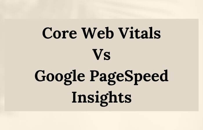 Core Web Vitals v/s Google Pagespeed Insights